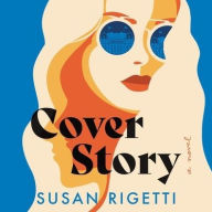 Title: Cover Story: A Novel, Author: Susan Rigetti