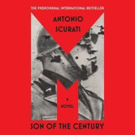 Title: M: Son of the Century: A Novel, Author: Antonio Scurati