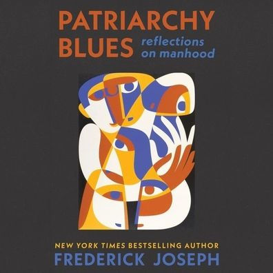 Patriarchy Blues: Reflections on Manhood