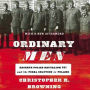 Ordinary Men: Reserve Police Battalion 101 and the Final Solution in Poland