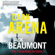 Title: Dark Arena: The Frenchman Returns, Author: Jack Beaumont