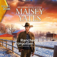 Title: Rancher's Forgotten Rival, Author: Maisey Yates