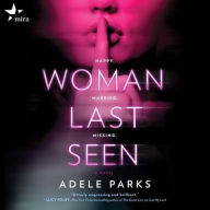 Title: Woman Last Seen, Author: Adele Parks