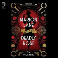 Title: Marion Lane and the Deadly Rose, Author: T. A. Willberg