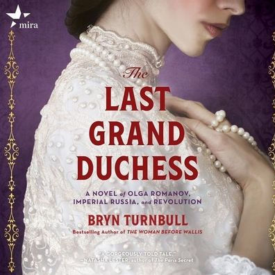 The Last Grand Duchess: A Novel of Olga Romanov, Imperial Russia, and Revolution