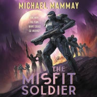 Title: The Misfit Soldier: A Novel, Author: Michael Mammay