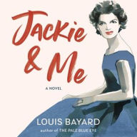 Title: Jackie & Me, Author: Louis Bayard
