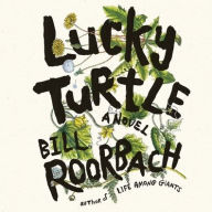 Title: Lucky Turtle Lib/E, Author: Bill Roorbach