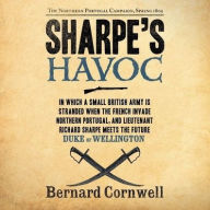 Title: Sharpe's Havoc: The Northern Portugal Campaign, Spring 1809, Author: Bernard Cornwell