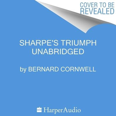 Sharpe's Triumph Lib/E: Richard Sharpe and the Battle of Assaye, September 1803