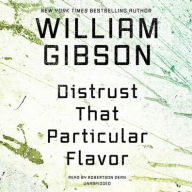 Title: Distrust That Particular Flavor, Author: William Gibson