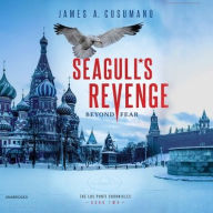 Title: Seagull's Revenge: Beyond Fear, Author: James A. Cusumano