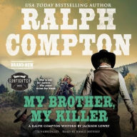 Title: Ralph Compton My Brother, My Killer, Author: Jackson Lowry