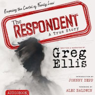 Title: The Respondent: Exposing the Cartel of Family Law, Author: Greg Ellis
