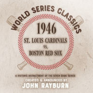 Title: 1946 - St. Louis Cardinals vs. Boston Red Sox, Author: John Rayburn