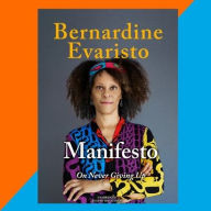 Title: Manifesto: On Never Giving Up, Author: Bernardine Evaristo