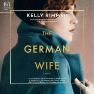 Title: The German Wife: A Novel, Author: Kelly Rimmer