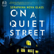 Title: On a Quiet Street, Author: Seraphina Nova Glass