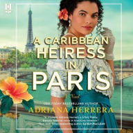 Title: A Caribbean Heiress in Paris, Author: Adriana Herrera