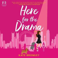 Title: Here for the Drama, Author: Kate Bromley