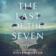 Title: The Last of the Seven: A Novel of World War II, Author: Steven Hartov