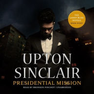 Title: Presidential Mission, Author: Upton Sinclair