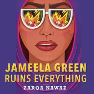 Title: Jameela Green Ruins Everything Lib/E, Author: Zarqa Nawaz