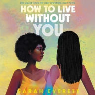 Title: How To Live Without You, Author: Sarah Everett