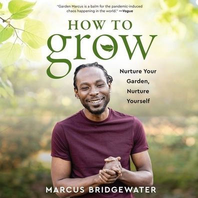 How to Grow: Nurture Your Garden, Nurture Yourself