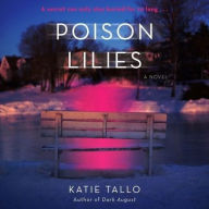 Title: Poison Lilies: A Novel, Author: Katie Tallo