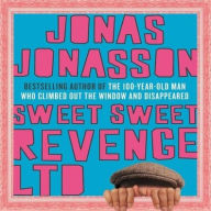 Title: Sweet Sweet Revenge LTD: A Novel, Author: Jonas Jonasson