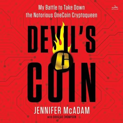 Devil's Coin: My Battle to Take Down the Notorious OneCoin Cryptoqueen