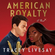 Title: American Royalty: A Novel, Author: Tracey Livesay