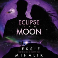 Title: Eclipse the Moon (Starlight's Shadow Series #2), Author: Jessie Mihalik