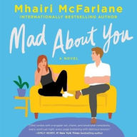 Title: Mad About You: A Novel, Author: Mhairi McFarlane