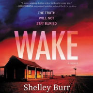 Title: WAKE: A Novel, Author: Shelley Burr