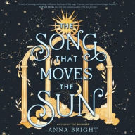 Title: The Song That Moves the Sun, Author: Anna Bright