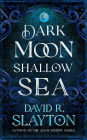 Dark Moon, Shallow Sea