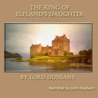 Title: The King of Elfland's Daughter, Author: Lord Dunsany