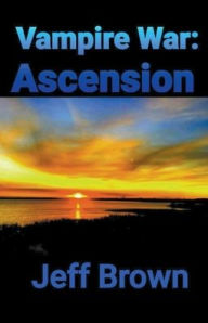 Title: Vampire War: Ascension, Author: Jeff Brown