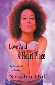 Title: Love And A Heart Place, Author: Sandra Hall
