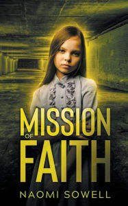 Title: Mission Of Faith, Author: Naomi Sowell