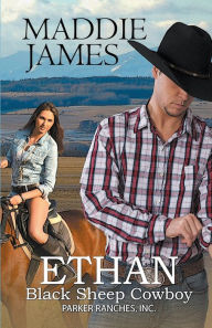 Title: Ethan: Black Sheep Cowboy, Author: Maddie James