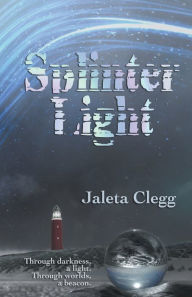 Title: SplinterLight, Author: Jaleta Clegg