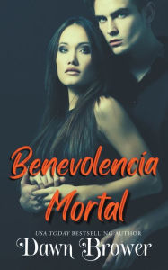 Title: Benevolencia Mortal, Author: Dawn Brower