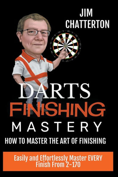 Darts Finishing Mastery: How to Master the Art of