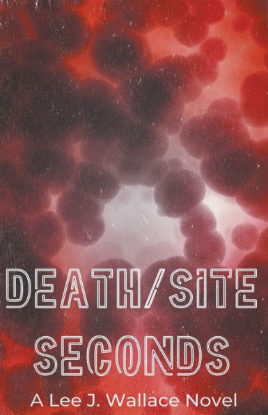 Death/Site: Seconds