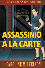 Title: Assassinio a la carte, Author: Caroline Mickelson
