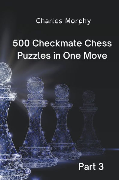 500 Checkmate Chess Puzzles in One Move