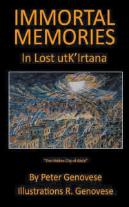Title: Immortal Memories In Lost utk'Irtana, Author: Peter Genovese